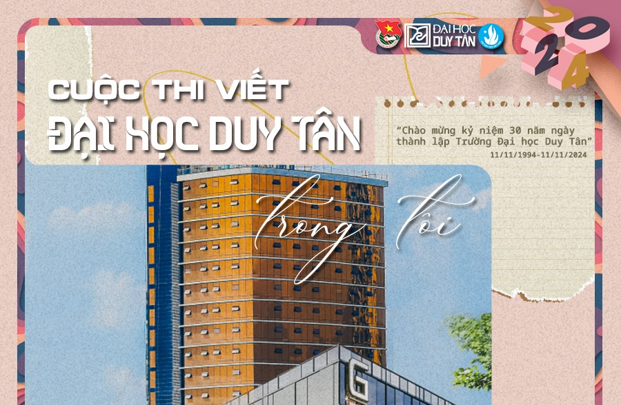 CUỘC THI VIẾT ĐẠI HỌC DUY TÂN TRONG TÔI” - CẢM HỨNG, KHÔNG CÒN LÀ CHUYỆN KHÓ!